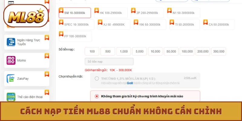 Nạp Tiền ML88 Cách nạp tiền ML88 chuẩn không cần chỉnh