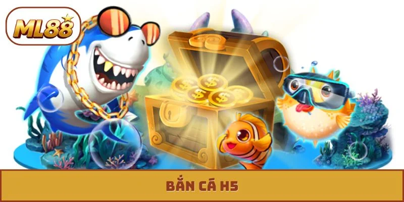 Bắn cá H5 - Siêu Phẩm Săn Thưởng Đồ Họa Đỉnh Cao 2026 Bắn cá h5 ml88